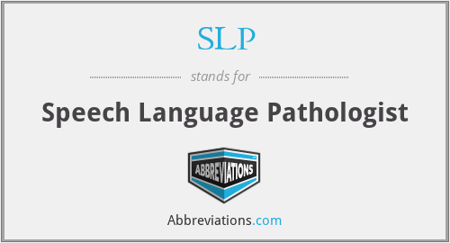 SLP - Speech Language Pathologist
