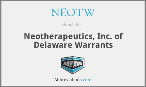 NEOTW - Neotherapeutics, Inc. of Delaware Warrants