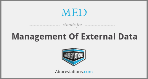 MED - Management Of External Data