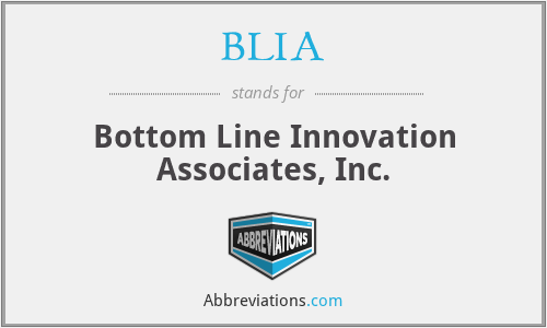 BLIA - Bottom Line Innovation Associates, Inc.