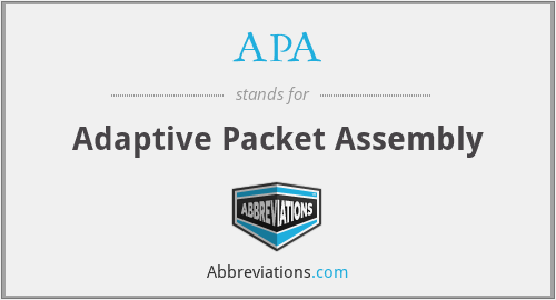 APA - Adaptive Packet Assembly