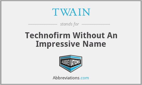 TWAIN - Technofirm Without An Impressive Name