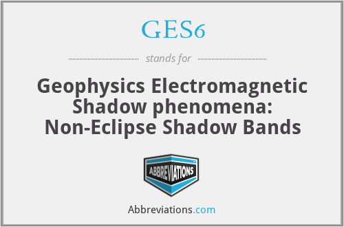 GES6 - Geophysics Electromagnetic Shadow phenomena: Non-Eclipse Shadow Bands