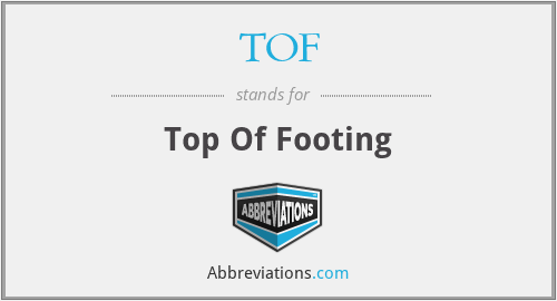 TOF - Top Of Footing