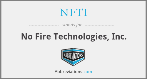 NFTI - No Fire Technologies, Inc.