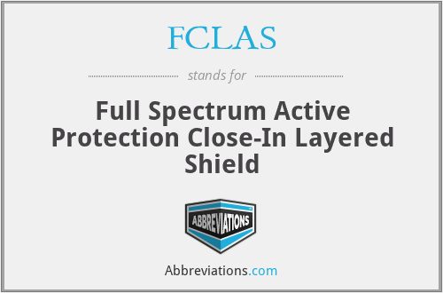 FCLAS - Full Spectrum Active Protection Close-In Layered Shield