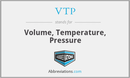 VTP - Volume, Temperature, Pressure