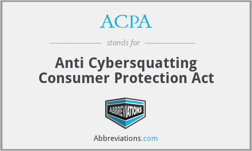 ACPA - Anti Cybersquatting Consumer Protection Act