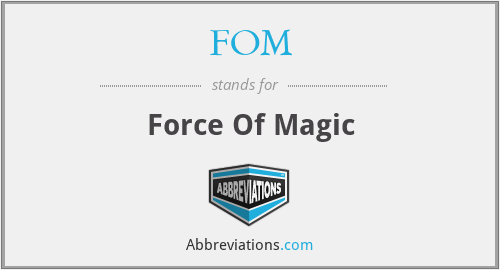 FOM - Force Of Magic