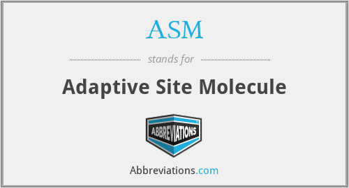 ASM - Adaptive Site Molecule