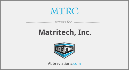 MTRC - Matritech, Inc.