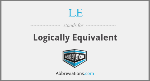 LE - Logically Equivalent