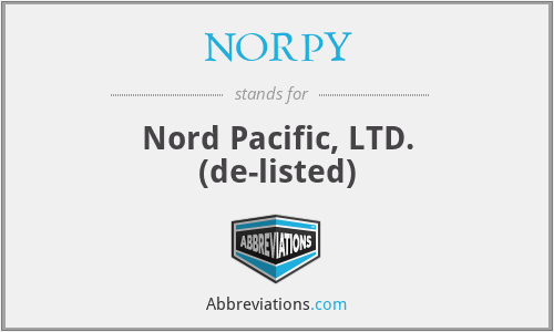 NORPY - Nord Pacific, LTD. (de-listed)