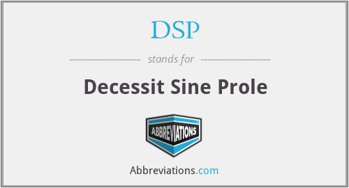 DSP - Decessit Sine Prole