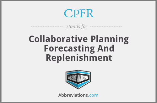 CPFR - Collaborative Planning Forecasting And Replenishment