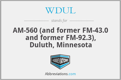 WDUL - AM-560 (and former FM-43.0 and former FM-92.3), Duluth, Minnesota