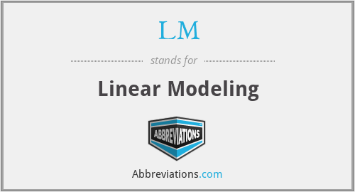 LM - Linear Modeling