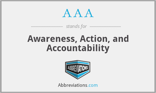 AAA - Awareness, Action, and Accountability