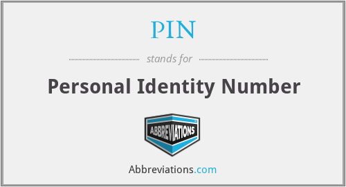 PIN - Personal Identity Number