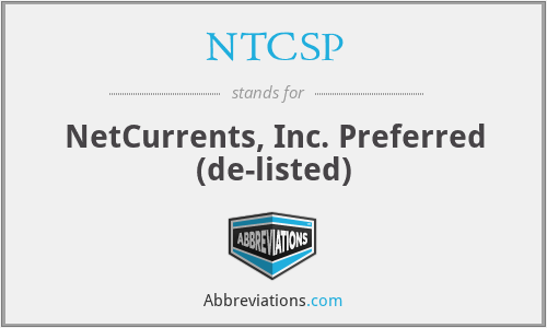 NTCSP - NetCurrents, Inc. Preferred (de-listed)