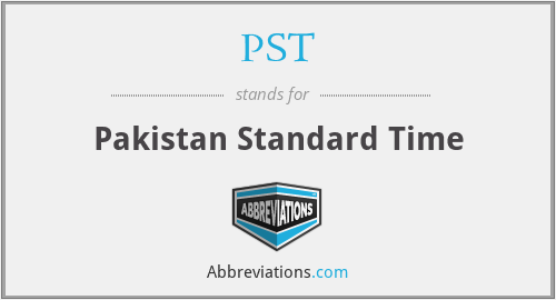 PST - Pakistan Standard Time