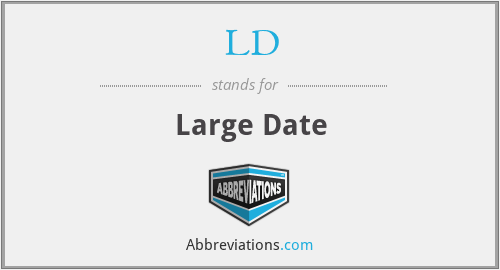 LD - Large Date