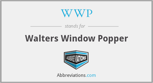 WWP - Walters Window Popper
