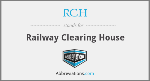 RCH - Railway Clearing House