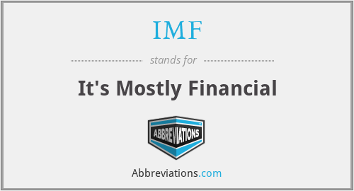 IMF - It's Mostly Financial