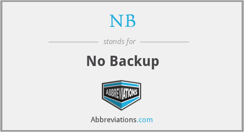 NB - No Backup