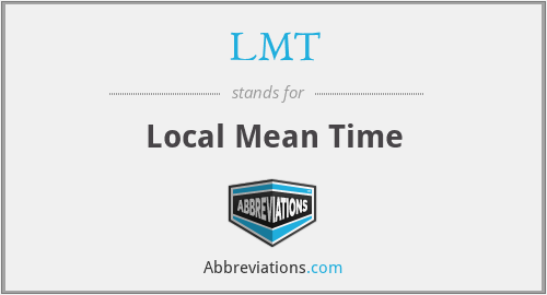 LMT - Local Mean Time