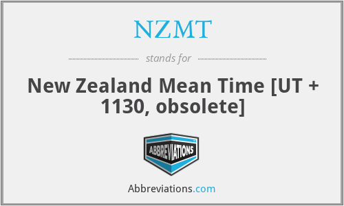 NZMT - New Zealand Mean Time [UT + 1130, obsolete]
