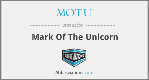 MOTU - Mark Of The Unicorn