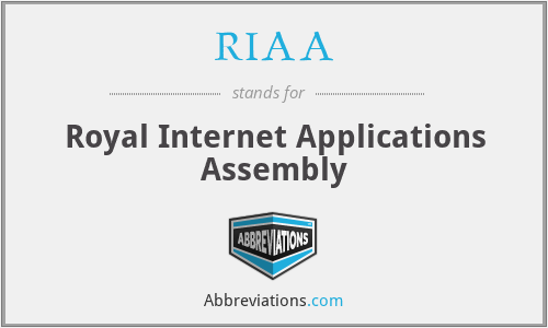 RIAA - Royal Internet Applications Assembly