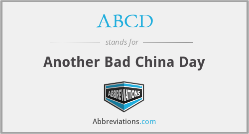 ABCD - Another Bad China Day