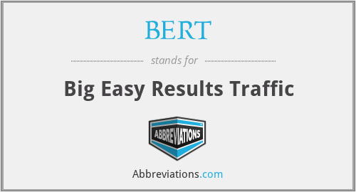 BERT - Big Easy Results Traffic