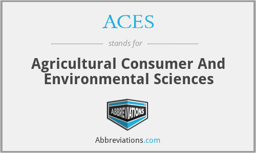 ACES - Agricultural Consumer And Environmental Sciences