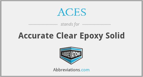 ACES - Accurate Clear Epoxy Solid