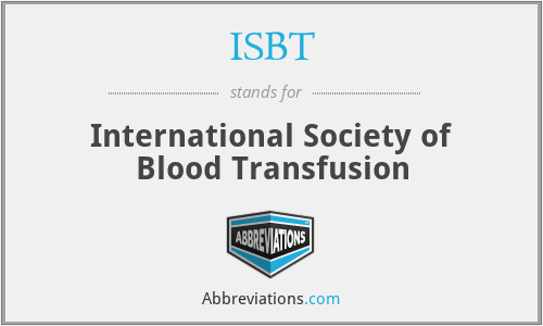 ISBT - International Society of Blood Transfusion