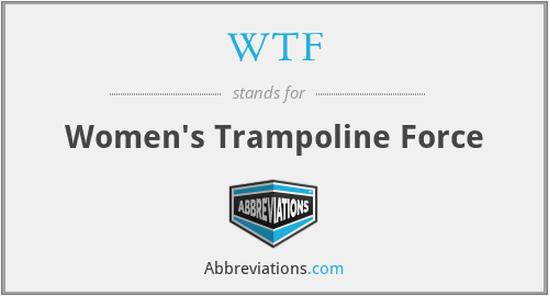 WTF - Women's Trampoline Force