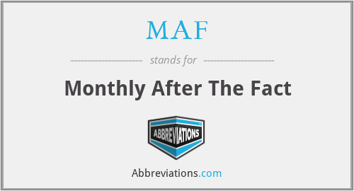 MAF - Monthly After The Fact