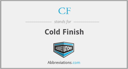 CF - Cold Finish