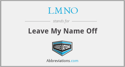 LMNO - Leave My Name Off