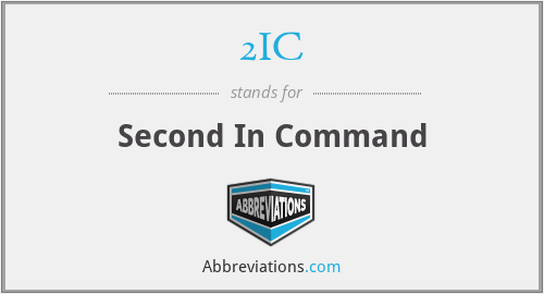 2IC - Second In Command