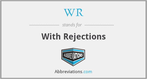 WR - With Rejections