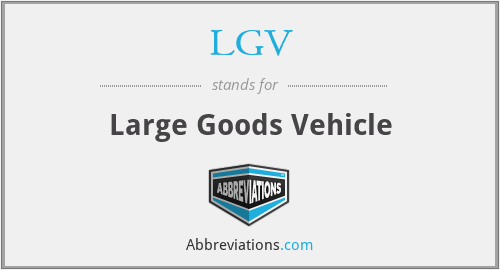 LGV - Large Goods Vehicle
