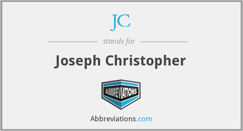 JC - Joseph Christopher