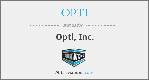 OPTI - Opti, Inc.