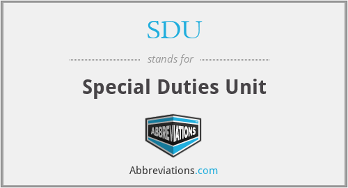 SDU - Special Duties Unit