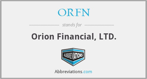ORFN - Orion Financial, LTD.